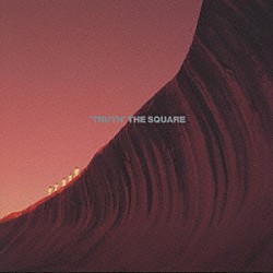 ＴＨＥ　ＳＱＵＡＲＥ「トゥルース」