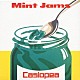 ＣＡＳＩＯＰＥＡ「ＭＩＮＴ　ＪＡＭＳ」