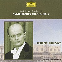 フェレンツ・フリッチャイ「 ベートーヴェン：交響曲第５番「運命」・第７番」