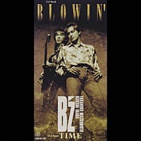 Ｂ’ｚ 「ＢＬＯＷＩＮ’／ＴＩＭＥ」