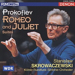 スタニスラフ・スクロヴァチェフスキ ケルン放送交響楽団「プロコフィエフ：ロメオとジュリエット」