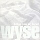 ｗｙｓｅ「ｂｒｉｎｇ　ｙｏｕ　ｍｙ　ｈｅａｒｔ」