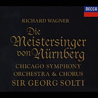 ゲオルグ・ショルティ「 ワーグナー：楽劇《ニュルンベルクのマイスタージンガー》全曲」