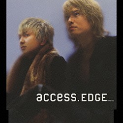 ａｃｃｅｓｓ「ＥＤＧＥ」