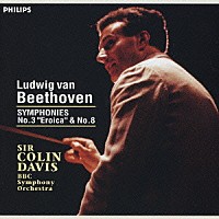 コリン・デイヴィス「 ベートーヴェン：交響曲第３番《英雄》・第８番」