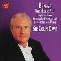 コリン・デイヴィス「 ブラームス：交響曲第１番＆ハイドン変奏曲」