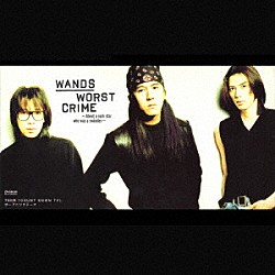 ＷＡＮＤＳ「ＷＯＲＳＴ　ＣＲＩＭＥ／Ｂｌｉｎｄ　Ｔｏ　Ｍｙ　Ｈｅａｒｔ」