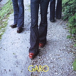 ＧＡＲＯ「ゴールデン☆ベスト　ＧＡＲＯ　～アンソロジー　１９７１～１９７７～」