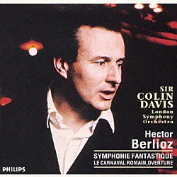 コリン・デイヴィス ロンドン交響楽団「ベルリオーズ：幻想交響曲　序曲《ローマの謝肉祭》」