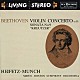 ヤッシャ・ハイフェッツ シャルル・ミュンシュ ボストン交響楽団 エマニュエル・ベイ「不滅のリビング・ステレオ・シリーズ　３３　ベートーヴェン：ヴァイオリン協奏曲　　ヴァイオリン・ソナタ第９番「クロイツェル」」