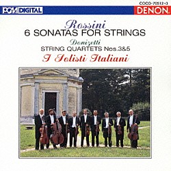 イタリア合奏団「ロッシーニ：弦楽のためのソナタ（全６曲）　ドニゼッティ：弦楽四重奏曲　第３番／第５番」