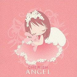 ＡＮＧＥＬ「ＣＨＥＲＩＳＨ」