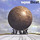 ｗｙｓｅ「Ｂｅａｔ」