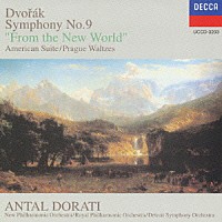 アンタル・ドラティ「 ドヴォルザーク：交響曲第９番《新世界より》　アメリカ組曲／プラハ・ワルツ」