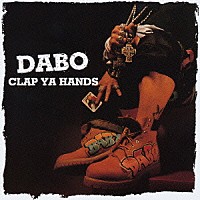 ＤＡＢＯ「 ＣＬＡＰ　ＹＡ　ＨＡＮＤＳ」