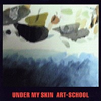 ＡＲＴ－ＳＣＨＯＯＬ「 ＵＮＤＥＲ　ＭＹ　ＳＫＩＮ」