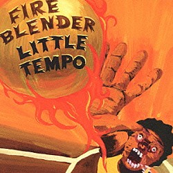 ＬＩＴＴＬＥ　ＴＥＭＰＯ「ＦＩＲＥＢＬＥＮＤＥＲ」