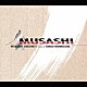 エンニオ・モリコーネ ローマ交響楽団 藤井香織 増田いずみ「ＮＨＫ大河ドラマ（『武蔵　ＭＵＳＡＳＨＩ』アンコール！！）」