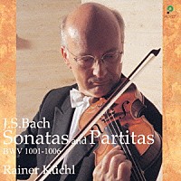 ライナー・キュッヒル「 バッハ：無伴奏ヴァイオリンのためのソナタとパルティータ」
