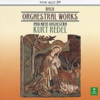 クルト・レーデル「 主よ、人の望みの喜びよ～バッハ：管弦楽名曲集」