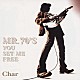 Ｃｈａｒ「ＭＲ．７０’Ｓ　ＹＯＵ　ＳＥＴ　ＭＥ　ＦＲＥＥ」