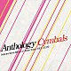 シンバルズ「ａｎｔｈｏｌｏｇｙ」