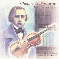 ロバート・ダヴィドヴィチ「 ショパン：１１のノクターン〔ヴァイオリン版〕」