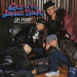 ＤＡ　ＰＵＭＰ「ＧＥＴ　ＯＮ　ＴＨＥ　ＤＡＮＣＥ　ＦＬＯＯＲ」