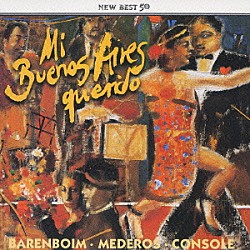 ダニエル・バレンボイム ロドルフォ・メデーロス エクトル・コンソーレ「我が懐しのブエノスアイレス～バレンボイム、タンゴを弾く」