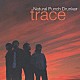 Ｎａｔｕｒａｌ　Ｐｕｎｃｈ　Ｄｒｕｎｋｅｒ「ｔｒａｃｅ」