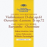 ヴィルヘルム・フルトヴェングラー「 ベートーヴェン：ヴァイオリン協奏曲《レオノーレ序曲》序曲第２番　ウェーバー：歌劇《オイリアンテ》序曲」