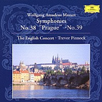 トレヴァー・ピノック「 モーツァルト：交響曲第３８番《プラハ》　交響曲第３９番」