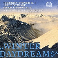 ヴァーツラフ・スメターチェク「 チャイコフスキー：交響曲第１番《冬の日の幻想》　ボロディン：交響曲第２番」