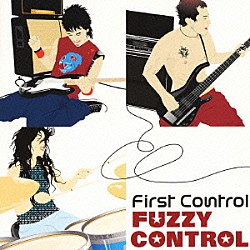 ＦＵＺＺＹ　ＣＯＮＴＲＯＬ「Ｆｉｒｓｔ　Ｃｏｎｔｒｏｌ」