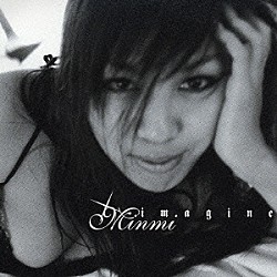 ＭＩＮＭＩ「ｉｍａｇｉｎｅ」