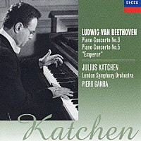 ジュリアス・カッチェン「 ベートーヴェン：ピアノ協奏曲第３番＆第５番《皇帝》」