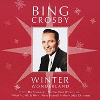 ビング・クロスビー 「クリスマス・アルバム～ウインター・ワンダーランド」