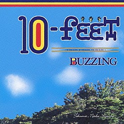 １０－ＦＥＥＴ「ＢＵＺＺＩＮＧ」