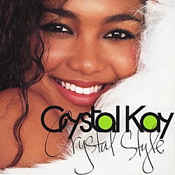 Ｃｒｙｓｔａｌ　Ｋａｙ「Ｃｒｙｓｔａｌ　Ｓｔｙｌｅ」