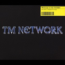 ＴＭ　ＮＥＴＷＯＲＫ「Ｗｅｌｃｏｍｅ　ｔｏ　ｔｈｅ　ＦＡＮＫＳ！」