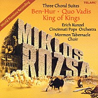エリック・カンゼル「 『ベン・ハー』～ミクロス・ローザによる３つの合唱組曲　『ベン・ハー』『クォ・ヴァディス』『キング・オブ・キングス』からの新曲」