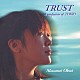 奥井雅美「ＴＲＵＳＴ　／　Ａ　ｃｏｎｆｅｓｓｉｏｎ　ｏｆ　ＴＯＫＩＯ」