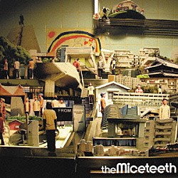 ＴＨＥ　ＭＩＣＥＴＥＥＴＨ「ｆｒｏｍ　ＲＡＩＮＢＯＷ　ＴＯＷＮ」