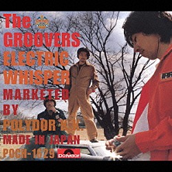 ＴＨＥ　ＧＲＯＯＶＥＲＳ「ＥＬＥＣＴＲＩＣ　ＷＨＩＳＰＥＲ」