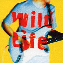 鬼怒無月「Ｗｉｌｄ　Ｌｉｆｅ」