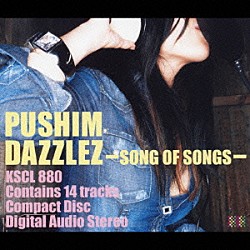 ＰＵＳＨＩＭ「ＤＡＺＺＬＥＺ～ＳＯＮＧ　ＯＦ　ＳＯＮＧＳ～」