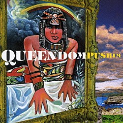 ＰＵＳＨＩＭ「ＱＵＥＥＮＤＯＭ」