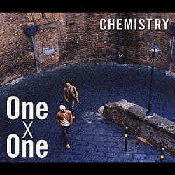 ＣＨＥＭＩＳＴＲＹ「Ｏｎｅ×Ｏｎｅ」