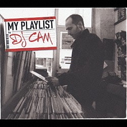 （オムニバス） ＤＪカム Ｊｍｄｅｅ－Ｂｅａｔ ケニー・ドープ テック・９ ＤＪ　Ｂｏｏｋｉｅ Ａｔｈｌｅｔｉｃ　Ｍｉｃ　Ｌｅａｇｕｅ ザ・リキット・ジャンキーズ「ＭＹ　ＰＬＡＹＬＩＳＴ　ｂｙ　Ｄｊ　ＣＡＭ」