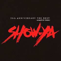 ＳＨＯＷ－ＹＡ「ＳＨＯＷ－ＹＡ　ＴＨＥ　ＢＥＳＴ　ＳＯＵＮＤ　＆　ＶＩＳＩＯＮ」